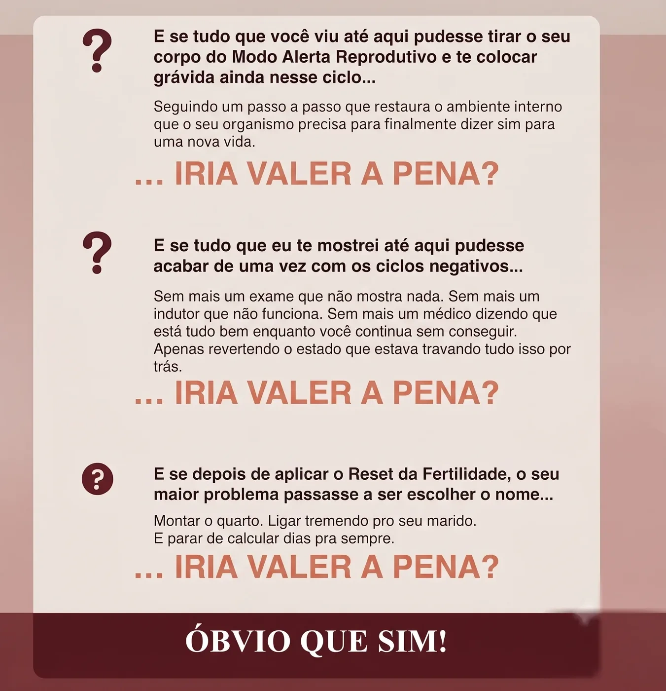 E se tudo isso pudesse te colocar grávida ainda nesse ciclo — iria valer a pena?