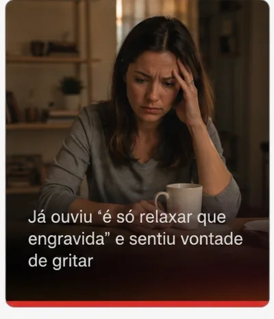 Já ouviu “é só relaxar que engravida” e sentiu vontade de gritar